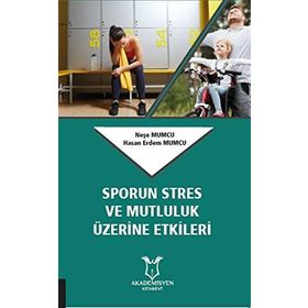 Sporun Stres ve Mutluluk Üzerine Etkileri - Kolektif