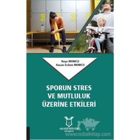 Sporun Stres ve Mutluluk Üzerine Etkileri - Kolektif