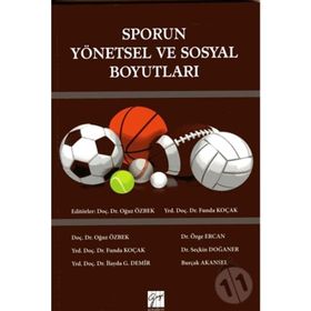 Sporun Yönetsel ve Sosyal Boyutları - Oğuz Özbek Funda Koçak