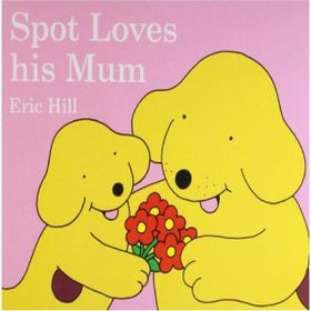 Spot Loves His Mum-Warne Publishing
