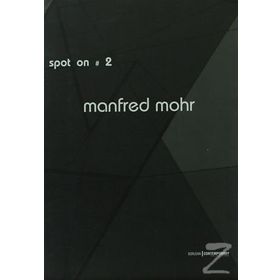 SPOT ON 2: COLOUR, FORM AND CONTINUITY - MANFRED MOHR