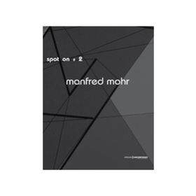 SPOT ON 2: COLOUR, FORM AND CONTINUITY - MANFRED MOHR