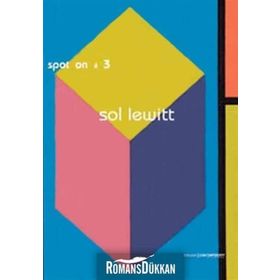 SPOT ON 3: BELLEK / DÜN, BUGÜN VE YARIN - SOL LEWITT