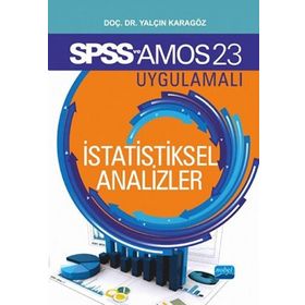 SPSS 23 ve AMOS 23 Uygulamalı İstatistiksel Analizler - Yalçın Karagöz