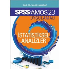 SPSS 23 ve AMOS 23 Uygulamalı İstatistiksel Analizler - Yalçın Karagöz