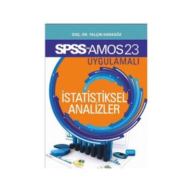 SPSS 23 ve AMOS 23 Uygulamalı İstatistiksel Analizler - Yalçın Karagöz