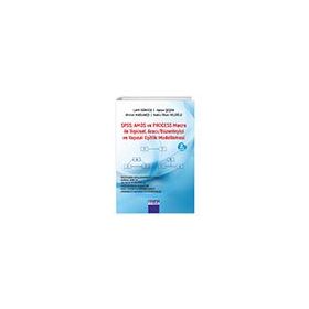 SPSS, AMOS VE PROCESS Macro ile İlişkisel Aracı Düzenleyici ve Yapısal Eşitlik Modellemesi - Detay Yayıncılık