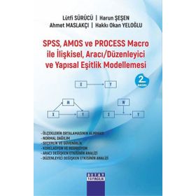 SPSS, AMOS VE PROCESS Macro ile İlişkisel Aracı Düzenleyici ve Yapısal Eşitlik Modellemesi - Detay Yayıncılık