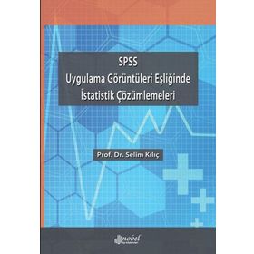 SPSS Uygulama Görüntüleri Eşliğinde İstatistik Çözümlemeleri - Nobel Tıp Kitabevi