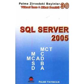 SQL SERVER 2005 ZIRVEDEKI BEYINLER 30 - NIHAT DEMIRLI, YÜKSEL İNAN