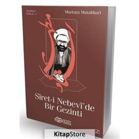 SÎRET-I NEBEVÎ'DE BIR GEZINTI - AYETULLAH MURTAZA MUTAHHARÎ