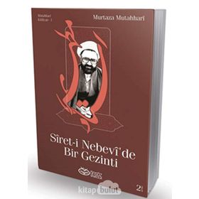 SÎRET-I NEBEVÎ'DE BIR GEZINTI - AYETULLAH MURTAZA MUTAHHARÎ