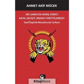 Sri Lanka’da Barış Süreci Nasıl Gelişti, Neden Yürütülemedi? - Ahmet Akif Mücek