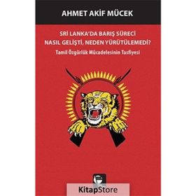 Sri Lanka’da Barış Süreci Nasıl Gelişti, Neden Yürütülemedi? - Ahmet Akif Mücek