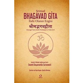 Şrimad Bhagavad Gita - İlahi Olanın Ezgisi - Swami Dayananda Saraswati