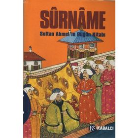 SÛRNÂME SULTAN AHMET'IN DÜĞÜN KITABI - SÜMBÜLZADE VEHBI