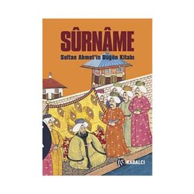 SÛRNÂME SULTAN AHMET'IN DÜĞÜN KITABI - SÜMBÜLZADE VEHBI