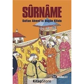 SÛRNÂME SULTAN AHMET'IN DÜĞÜN KITABI - SÜMBÜLZADE VEHBI