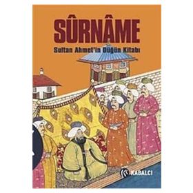 SÛRNÂME SULTAN AHMET'IN DÜĞÜN KITABI - SÜMBÜLZADE VEHBI