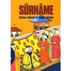 SÛRNÂME SULTAN AHMET'IN DÜĞÜN KITABI - SÜMBÜLZADE VEHBI
