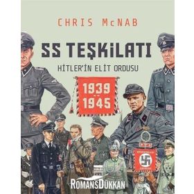 SS Teşkilatı: Hitlerin Elit Ordusu (1939-1945) / Chris Mcnab