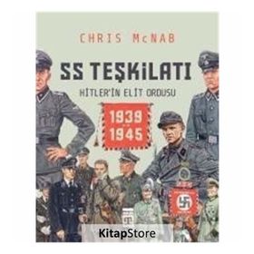 SS Teşkilatı: Hitlerin Elit Ordusu (1939-1945) / Chris Mcnab