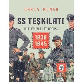 SS Teşkilatı: Hitlerin Elit Ordusu (1939-1945) / Chris Mcnab