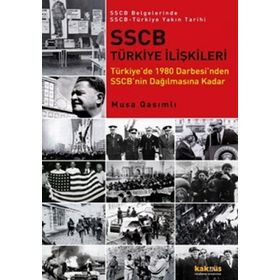 SSCB BELGELERINDE SSCB-TÜRKİYE YAKIN TARIHI TÜRKİYEDE 1980 DARBESINDEN SSCBNIN DAĞILMASINA KADAR - MUSA QASIMLI