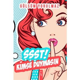 Şşşt! Kimse Duymasın - Gülsüm Yorulmaz