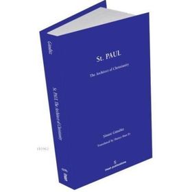 ST PAUL: THE ARCHITECT OF CHRISTIANITY - ŞINASI GÜNDÜZ