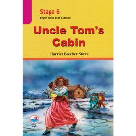 Stage 6 - Uncle Tom’s Cabin - Harriet Beecher Stowe