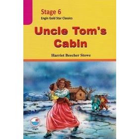 Stage 6 - Uncle Tom’s Cabin - Harriet Beecher Stowe
