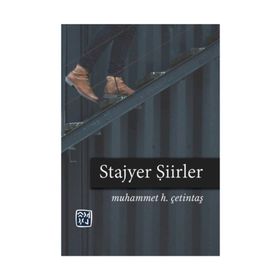Stajyer Şiirler - Muhammet H. Çetintaş