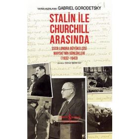 Stalin İle Churchill Arasında - Gabriel Gorodetsky