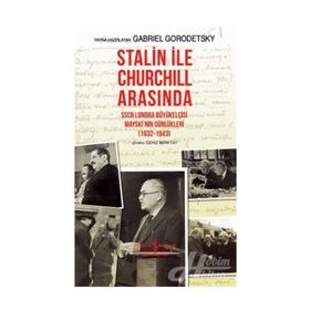 Stalin İle Churchill Arasında - Gabriel Gorodetsky