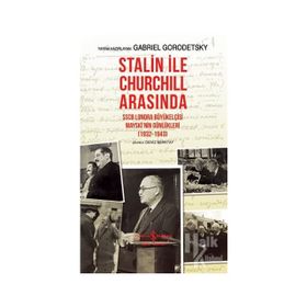 Stalin İle Churchill Arasında - Gabriel Gorodetsky