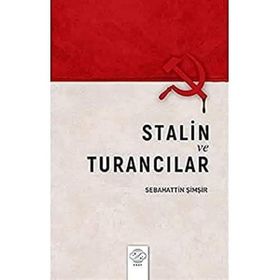 Stalin ve Turancılar Sebahattin Şimşir