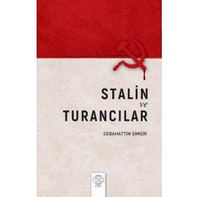 Stalin ve Turancılar Sebahattin Şimşir