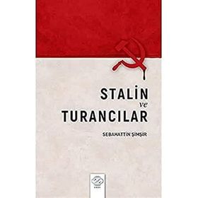 Stalin ve Turancılar Sebahattin Şimşir