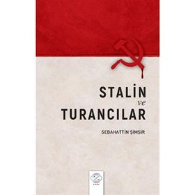 Stalin ve Turancılar Sebahattin Şimşir