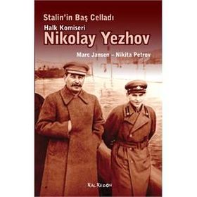 Stalin’in Baş Celladı Halk Komiseri Nikolay Yezhov - Kolektif