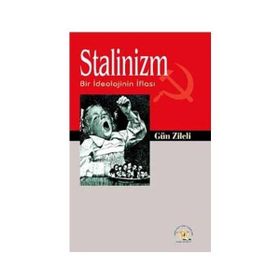 STALINIZM BIR İDEOLOJİNİN İFLASI - GÜN ZILELI