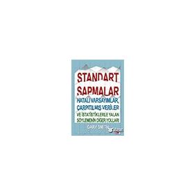 Standart Sapmalar Hatalı Varsayımlar Çarpıtılmış Veriler ve İstatistiklerle Yalan Söylemenin Yolları - Efil Yayınevi