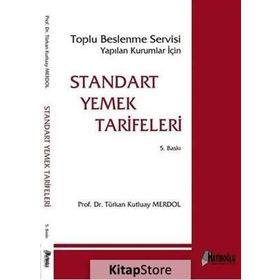 STANDART YEMEK TARIFLERI TOPLU BESLENME YAPILAN KURUMLAR İÇIN - TÜRKAN KUTLUAY MERDOL