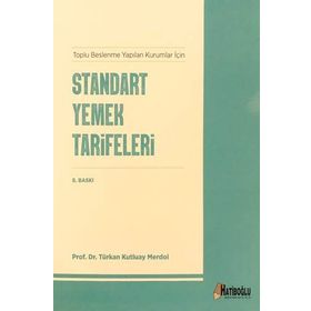 STANDART YEMEK TARIFLERI TOPLU BESLENME YAPILAN KURUMLAR İÇIN - TÜRKAN KUTLUAY MERDOL
