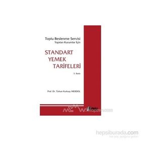 STANDART YEMEK TARIFLERI TOPLU BESLENME YAPILAN KURUMLAR İÇIN - TÜRKAN KUTLUAY MERDOL