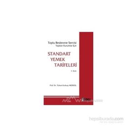 STANDART YEMEK TARIFLERI TOPLU BESLENME YAPILAN KURUMLAR İÇIN - TÜRKAN KUTLUAY MERDOL