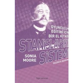 Stanislavski Sistemi Oyunculuk Eğitimi İçin Bir El Kitabı - Sonia Moore