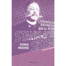 Stanislavski Sistemi Oyunculuk Eğitimi İçin Bir El Kitabı - Sonia Moore