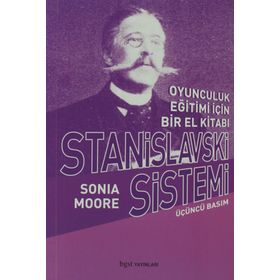 Stanislavski Sistemi Oyunculuk Eğitimi İçin Bir El Kitabı - Sonia Moore
